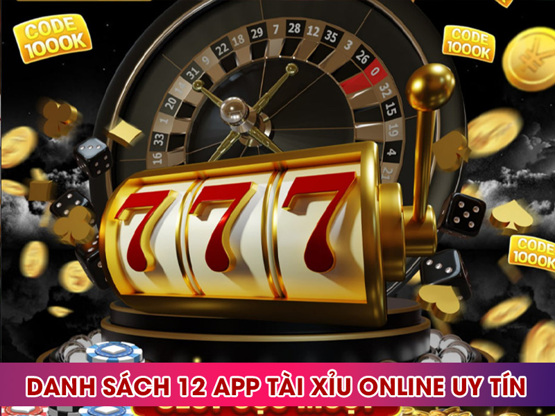 Danh sách 12 app tài xỉu online uy tín nhất 2024
