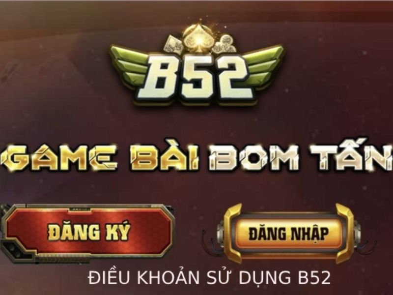 Yêu cầu khi đăng ký tài khoản B52
