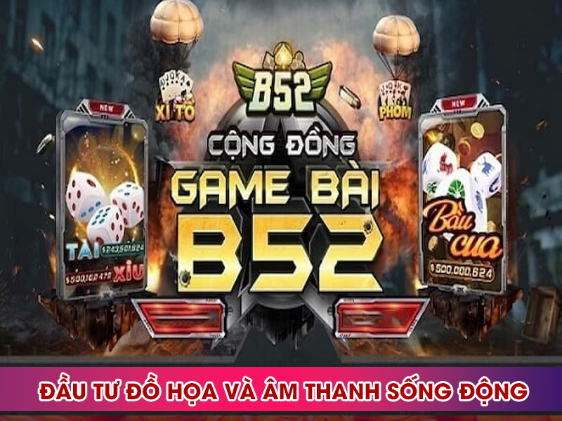 Đầu tư đồ hoạ và âm thanh cực sống động
