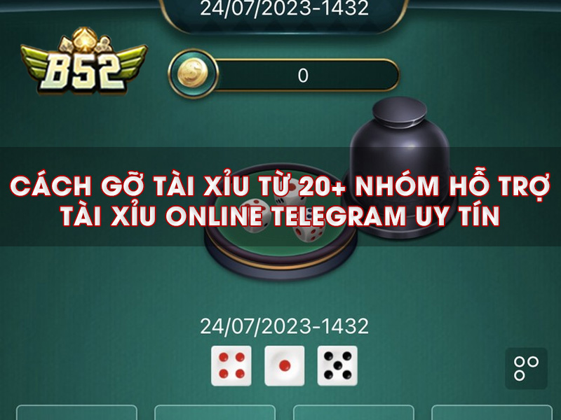 Cách gỡ tài xỉu từ 20+ nhóm hỗ trợ tài xỉu online telegram uy tín
