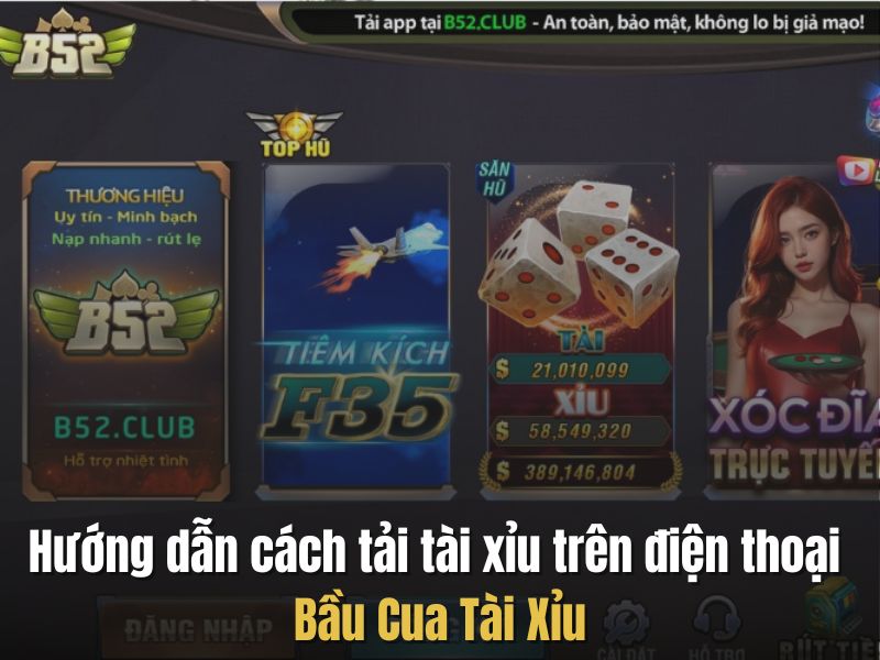 Cách tải game tài xỉu B52club - Bầu cua tài xỉu
