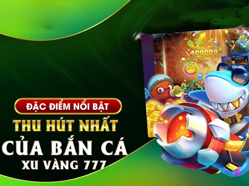 Bắn cá đổi thưởng tặng code 2024 Xu Vàng 777
