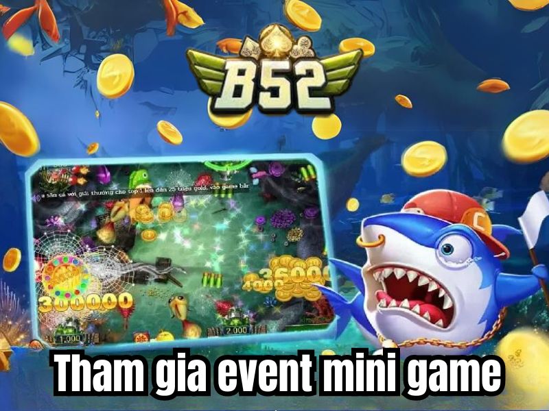 Tham gia event mini game để nhận code B52
