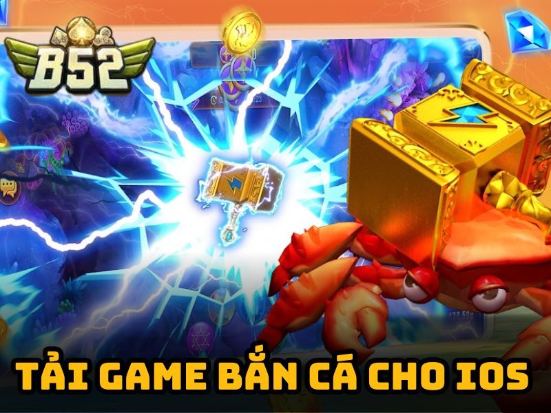 Tải game bắn cá tiền mặt B52 cho hệ điều hành iOS chi tiết
