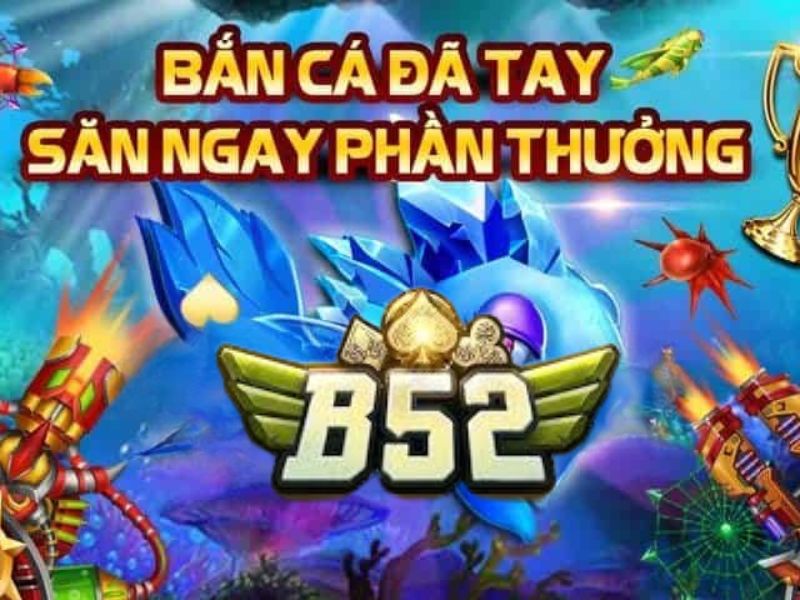 Bắn cá đổi thẻ cào 2024 B52
