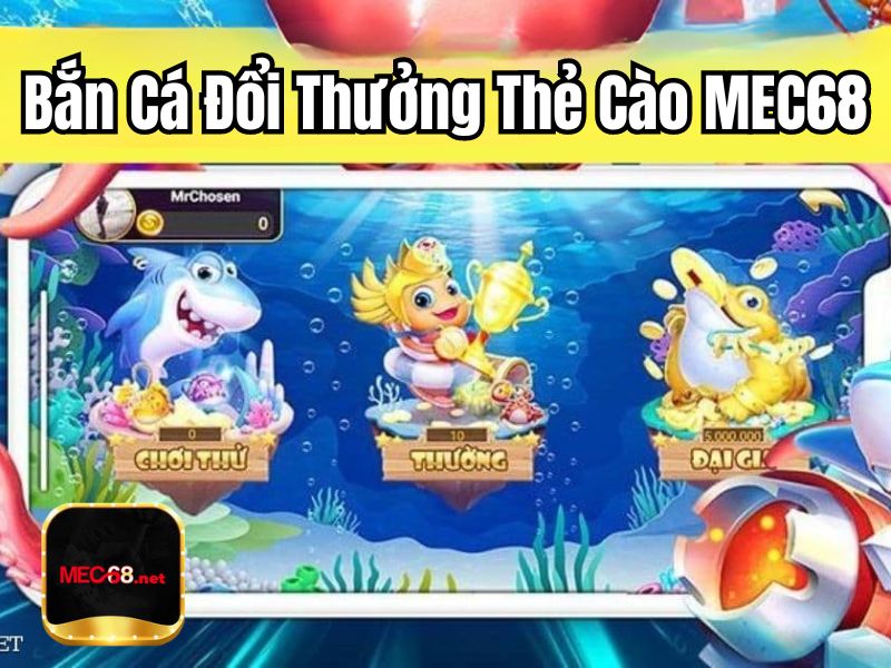 Top game bắn cá đổi thẻ cáo MEC68
